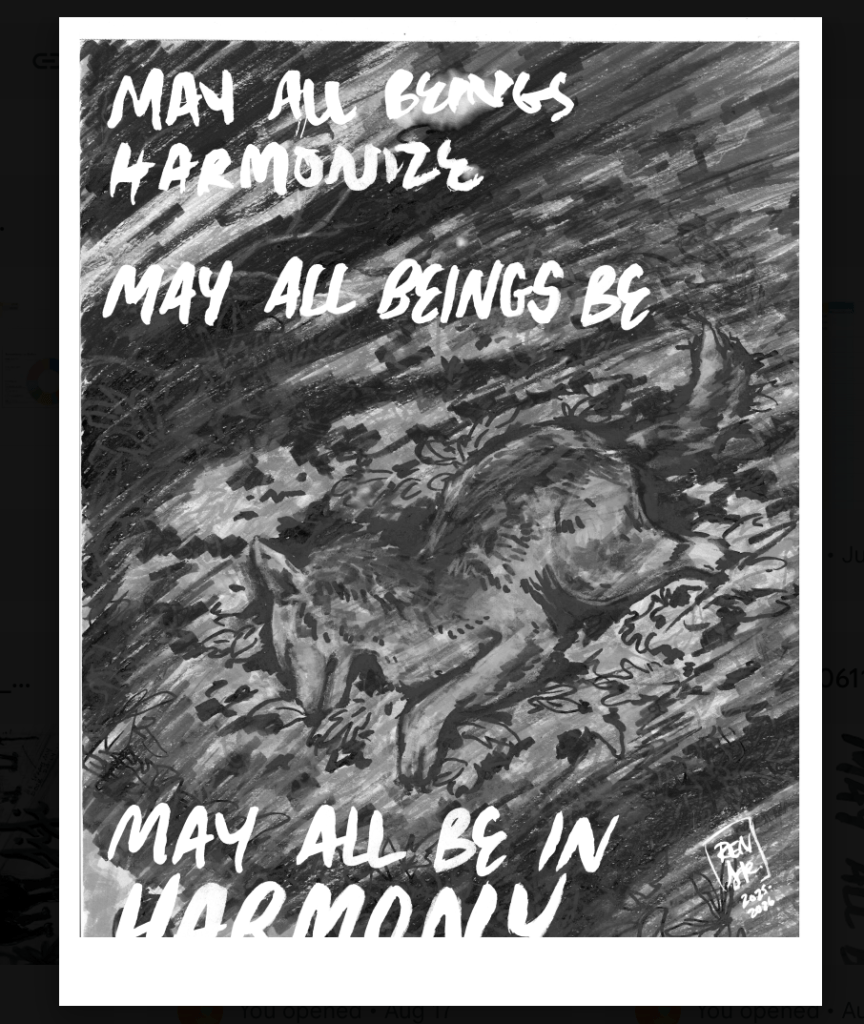 Black and white color screen for seafoam ink of the artwork River Spirit, with a coyote laying in leaves in the river. Text says "May All Beings Harmonize, May All Beings Be, May All Be In Harmony"